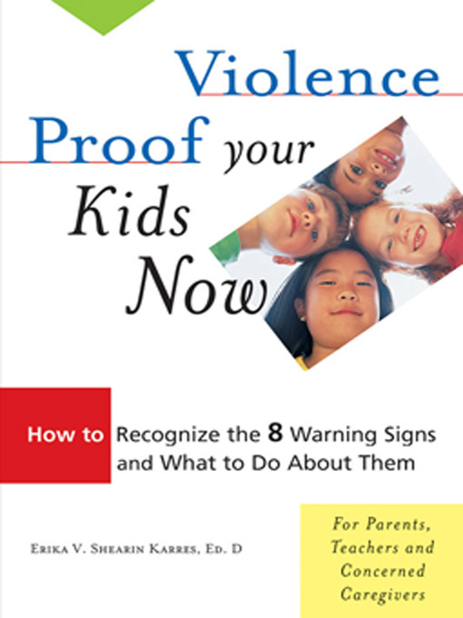 Title details for Violence Proof Your Kids Now by Erika  V. Shearin Karres - Available